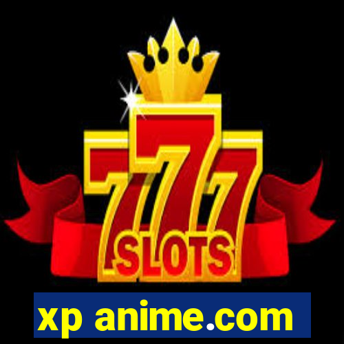 xp anime.com